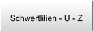 Schwertlilien - U - Z